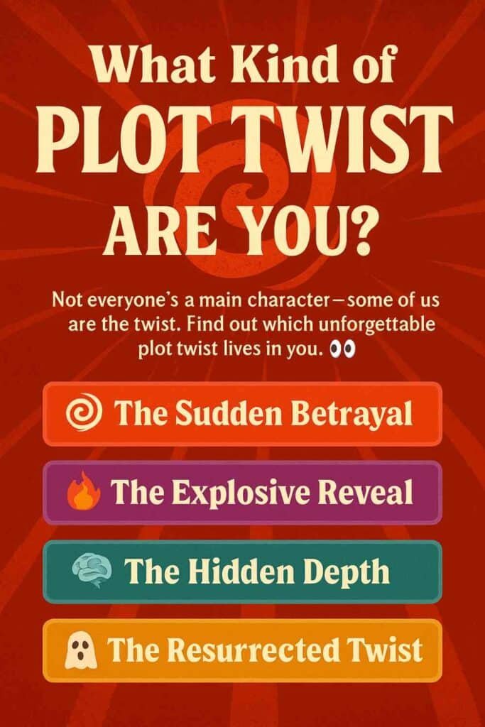 What Kind of Plot Twist Are You? Take the Quiz That Will Blow Your Mind