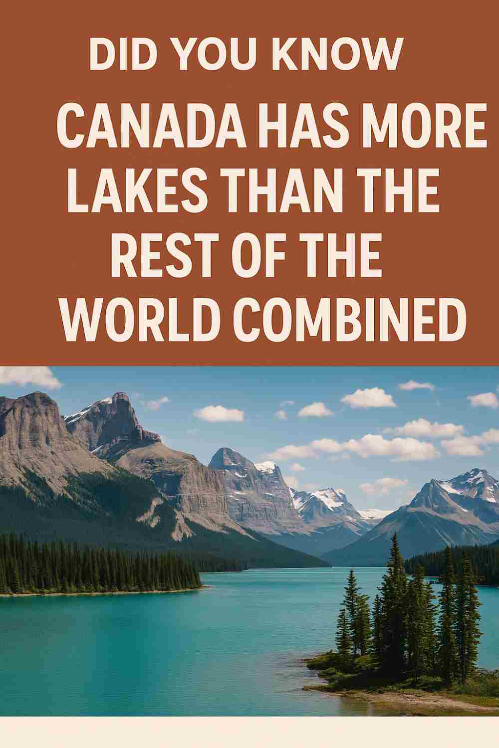 Did You Know Canada Has More Lakes Than the Rest of the World Combined