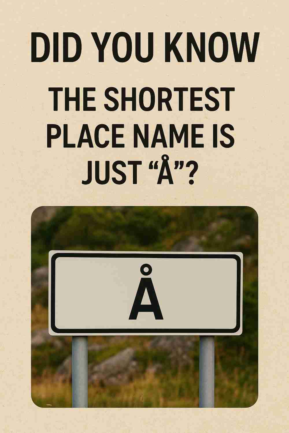 Did You Know The Shortest Place Name Is Just “Å”