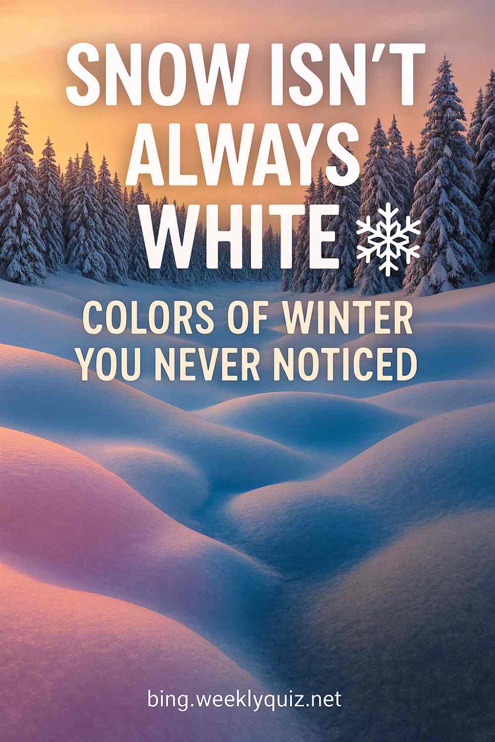 Snow is not always white